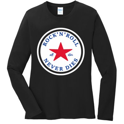 Rock N Roll Never Dies Rock And Roll All Star Music Ladies Long Sleeve Shirt