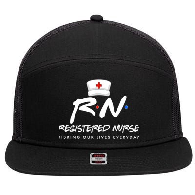 Registered Nurse Risking Our Lives Everyday 7 Panel Mesh Trucker Snapback Hat