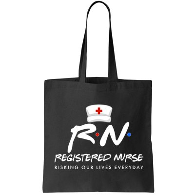Registered Nurse Risking Our Lives Everyday Bag