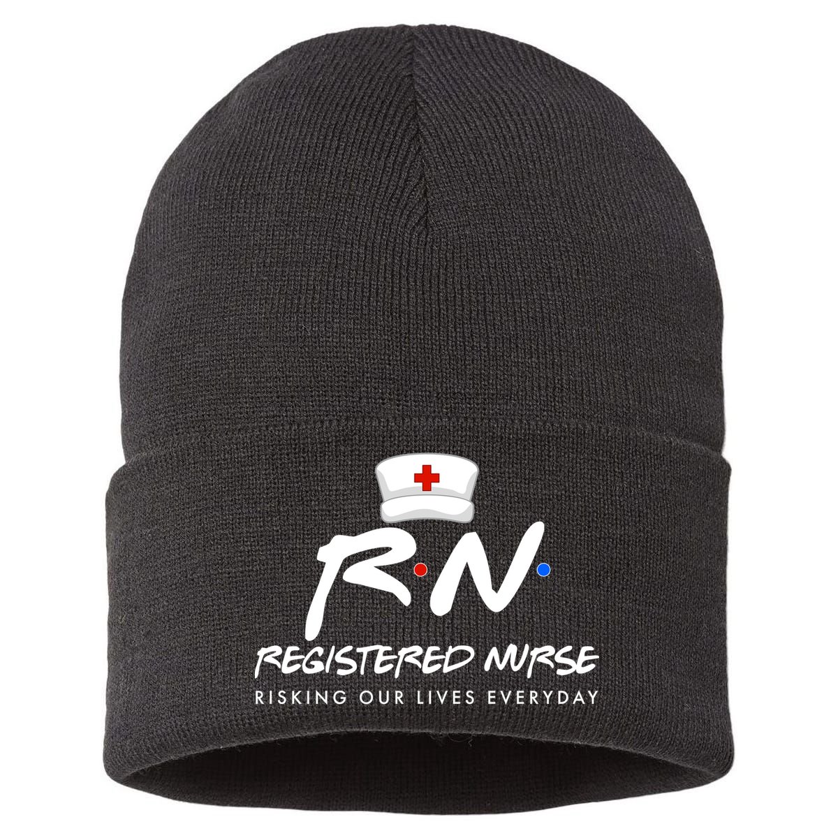 Registered Nurse Risking Our Lives Everyday Sustainable Knit Beanie