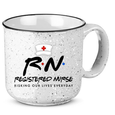 Registered Nurse Risking Our Lives Everyday 15oz Campfire Ceramic Mug
