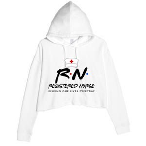 Registered Nurse Risking Our Lives Everyday Crop Fleece Hoodie