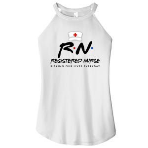 Registered Nurse Risking Our Lives Everyday Women's Perfect Tri Rocker Tank