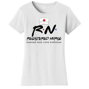 Registered Nurse Risking Our Lives Everyday Women's T-Shirt