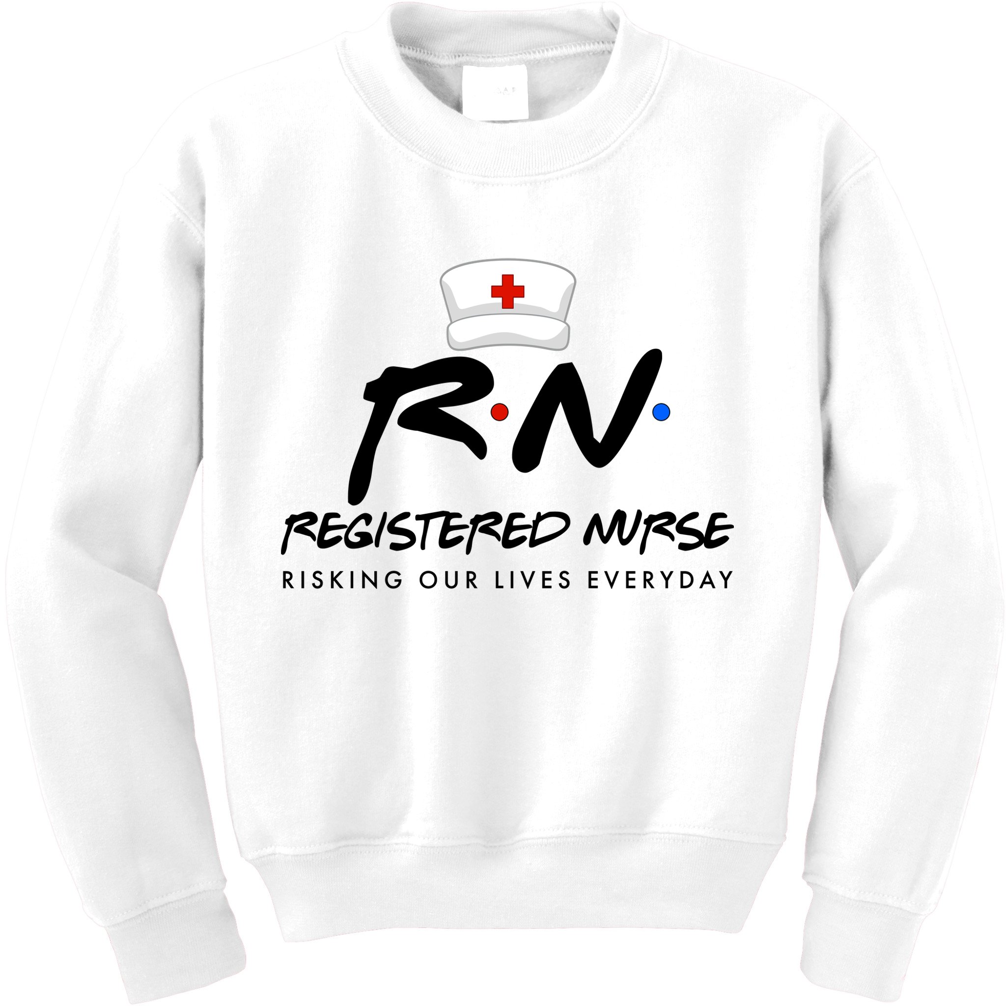 Registered Nurse Risking Our Lives Everyday Kids Sweatshirt