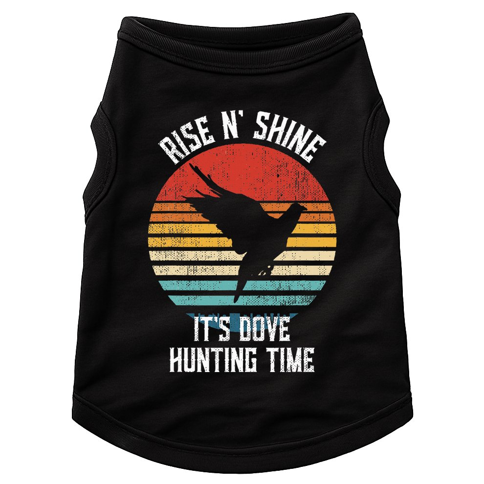 Rise N Shine Its Dove Hunting Time Dove Doggie Tank