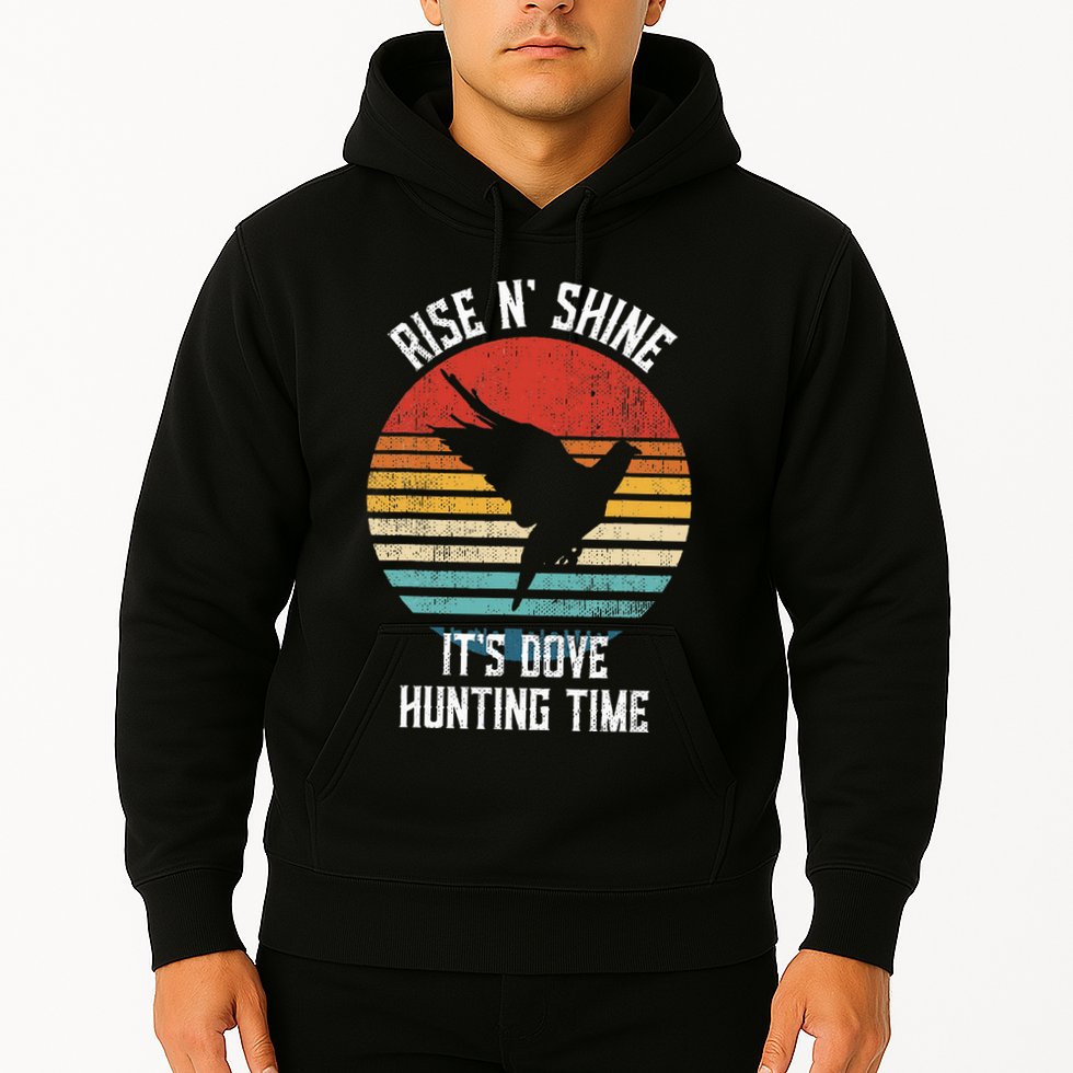 Rise N Shine Its Dove Hunting Time Dove Hoodie