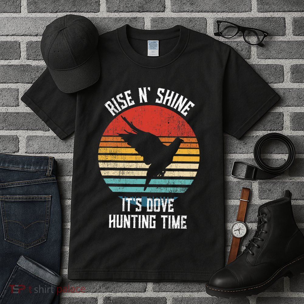 Rise N Shine Its Dove Hunting Time Dove Tall T-Shirt