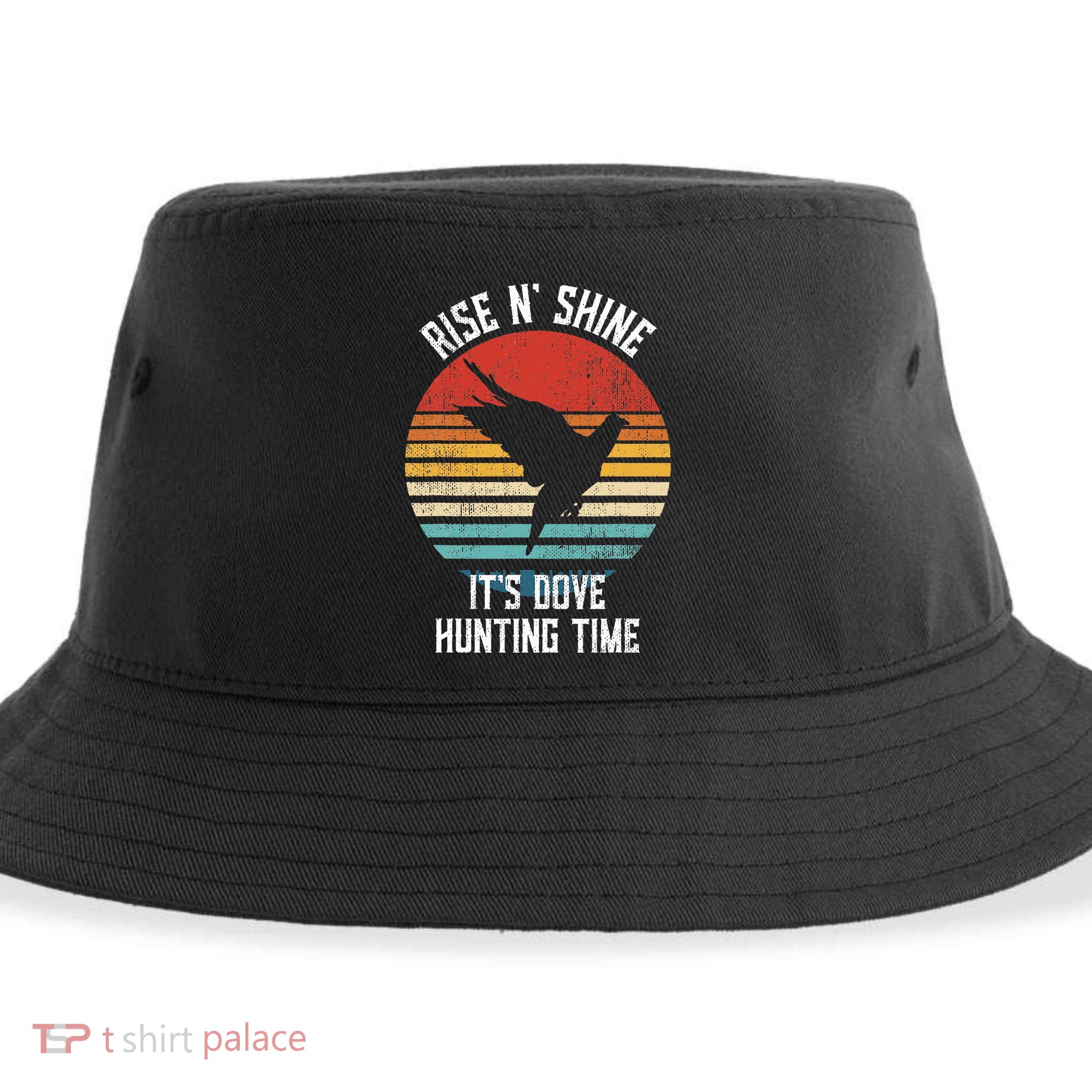Rise N Shine Its Dove Hunting Time Dove Sustainable Bucket Hat