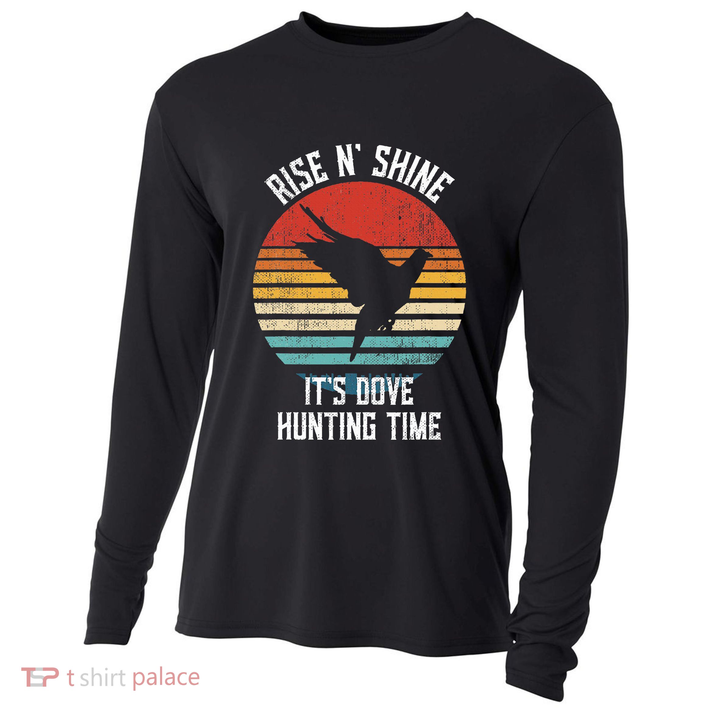 Rise N Shine Its Dove Hunting Time Dove Cooling Performance Long Sleeve Crew