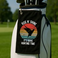 Rise N Shine Its Dove Hunting Time Dove Golf Towel