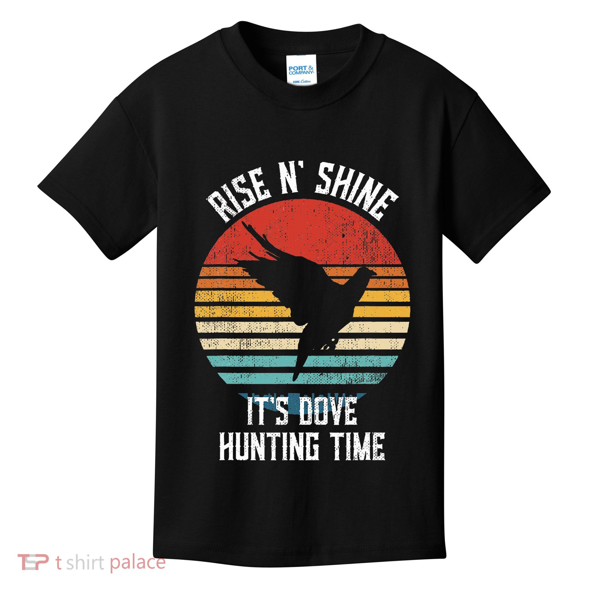 Rise N Shine Its Dove Hunting Time Dove Kids T-Shirt