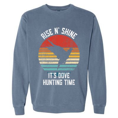 Rise N Shine Its Dove Hunting Time Dove Garment-Dyed Sweatshirt