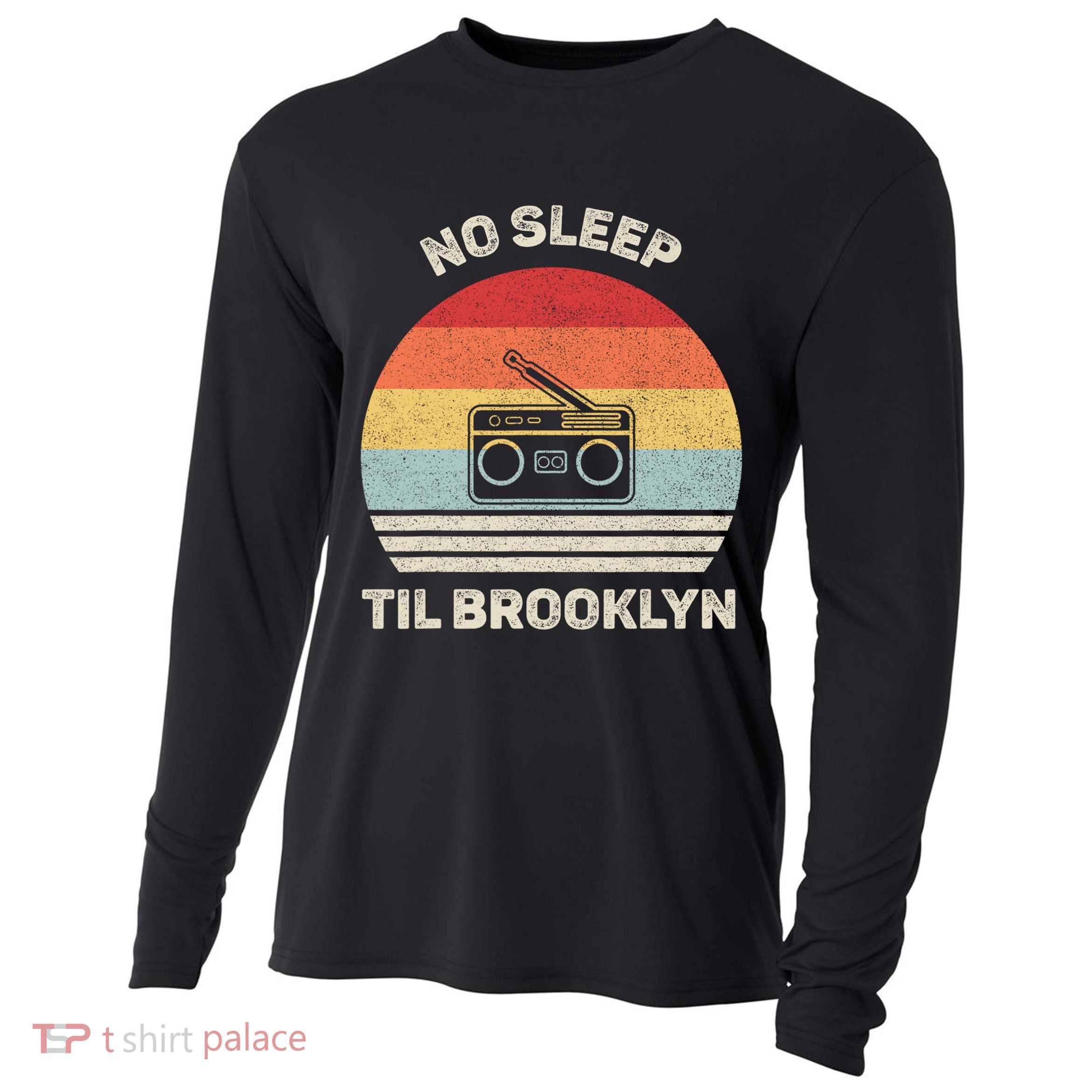 Retro No Sleep Til Brooklyn Gift Old School Portable Stereo Gift Cooling Performance Long Sleeve Crew