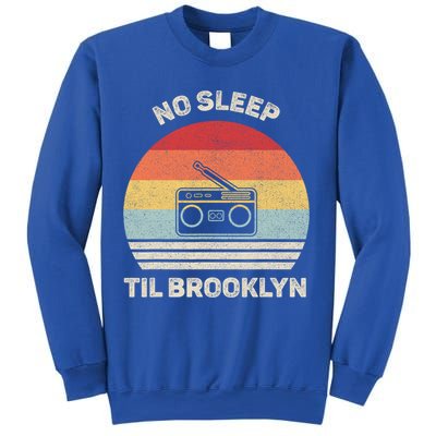 Retro No Sleep Til Brooklyn Gift Old School Portable Stereo Gift Sweatshirt