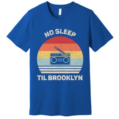 Retro No Sleep Til Brooklyn Gift Old School Portable Stereo Gift Premium T-Shirt