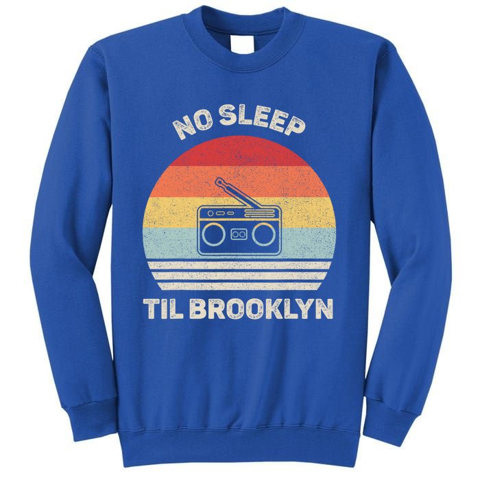 Retro No Sleep Til Brooklyn Gift Old School Portable Stereo Gift Tall Sweatshirt