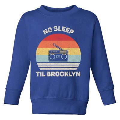 Retro No Sleep Til Brooklyn Gift Old School Portable Stereo Gift Toddler Sweatshirt