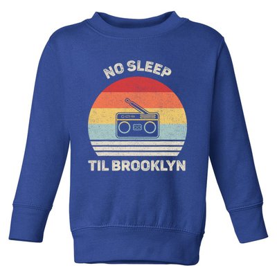 Retro No Sleep Til Brooklyn Gift Old School Portable Stereo Gift Toddler Sweatshirt