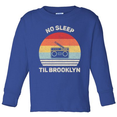 Retro No Sleep Til Brooklyn Gift Old School Portable Stereo Gift Toddler Long Sleeve Shirt