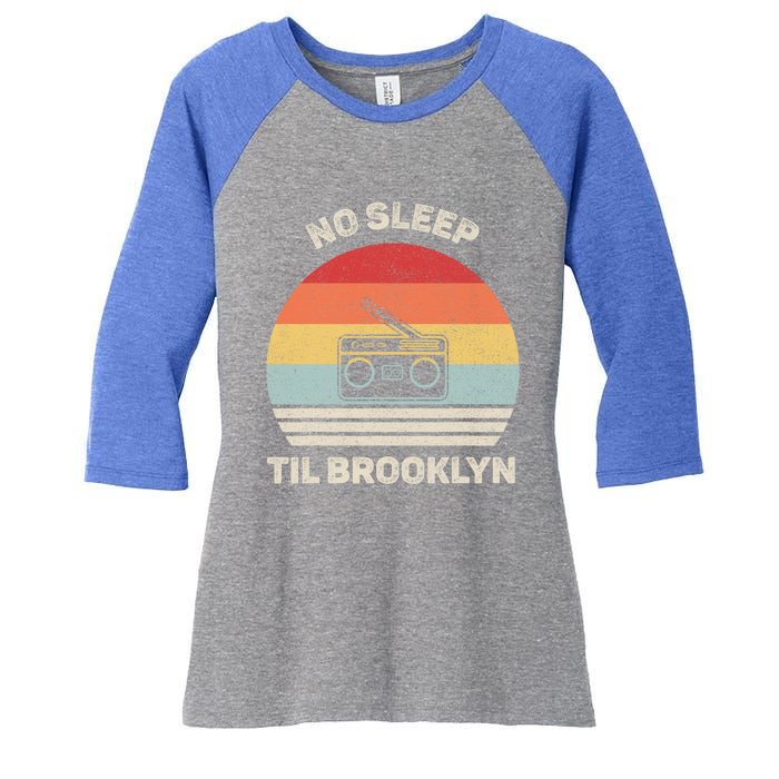 Retro No Sleep Til Brooklyn Gift Old School Portable Stereo Gift Women's Tri-Blend 3/4-Sleeve Raglan Shirt