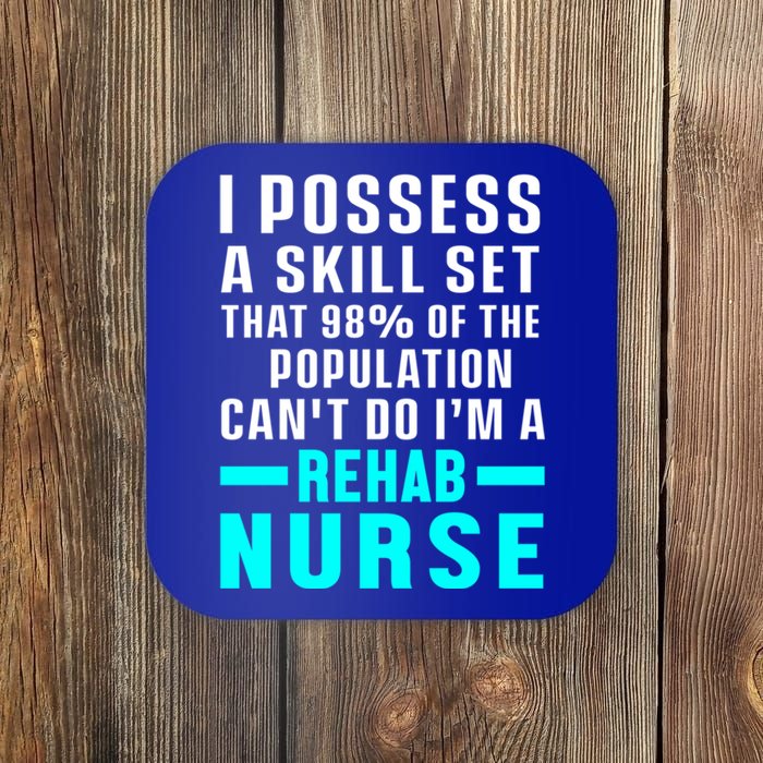 Rehab Nurse Skill Set Rehabilitation Nursing Rn Gift Coaster