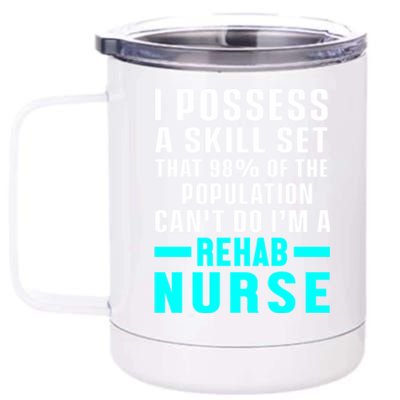 Rehab Nurse Skill Set Rehabilitation Nursing Rn Gift 12 oz Stainless Steel Tumbler Cup