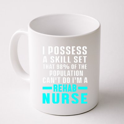 Rehab Nurse Skill Set Rehabilitation Nursing Rn Gift Coffee Mug