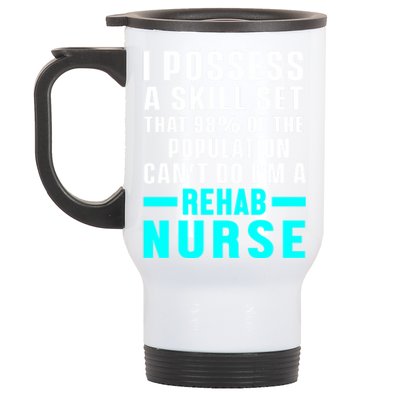 Rehab Nurse Skill Set Rehabilitation Nursing Rn Gift Stainless Steel Travel Mug