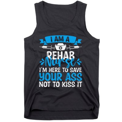 Rehab Nurse Save Your Ass Not Kiss It Rehabilitation Nursing Tank Top