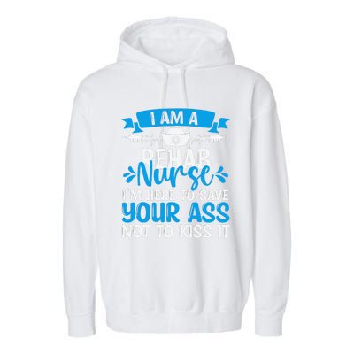 Rehab Nurse Save Your Ass Not Kiss It Rehabilitation Nursing Garment-Dyed Fleece Hoodie