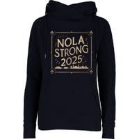 Remember Nola Strong 2025 Unity For New Orleans Culture Womens Funnel Neck Pullover Hood