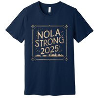 Remember Nola Strong 2025 Unity For New Orleans Culture Premium T-Shirt