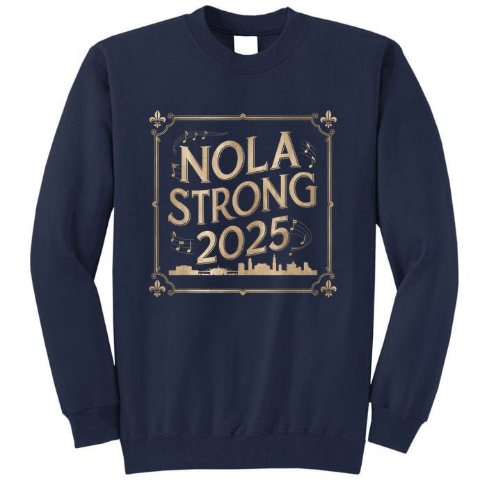 Remember Nola Strong 2025 Unity For New Orleans Culture Tall Sweatshirt