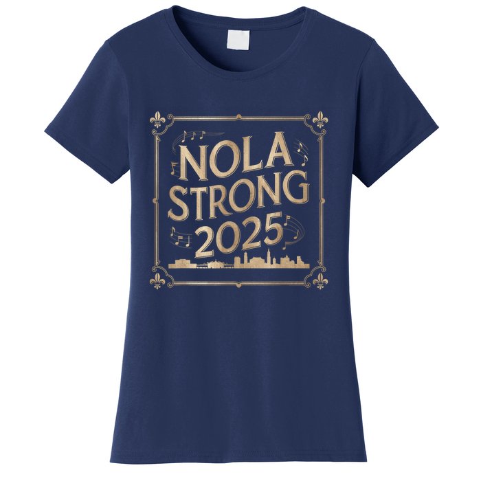 Remember Nola Strong 2025 Unity For New Orleans Culture Women's T-Shirt