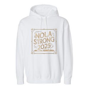 Remember Nola Strong 2025 Unity For New Orleans Culture Garment-Dyed Fleece Hoodie