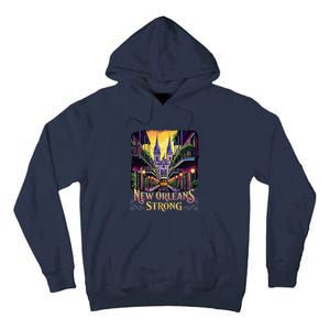 Remember Nola Strong 2025 Unity For New Orleans Culture Tall Hoodie