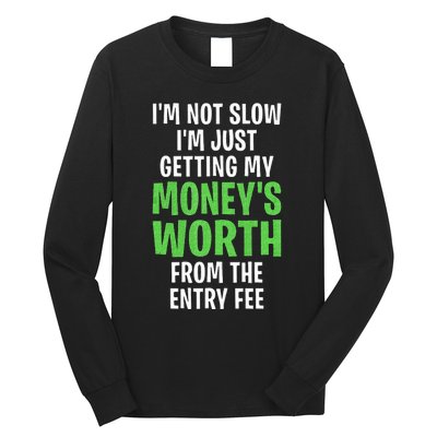 Runner Not Slow Getting My Moneys Worth Funny Running Long Sleeve Shirt