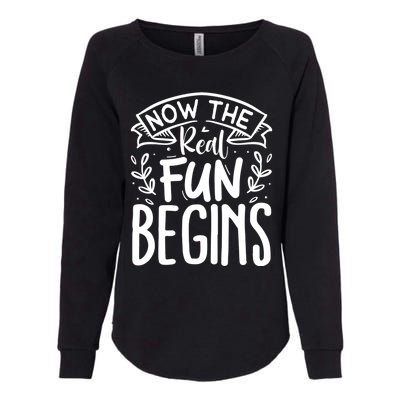 Retired Now The Real Fun Begins Funny Gift Womens California Wash Sweatshirt