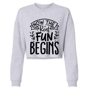 Retired Now The Real Fun Begins Funny Gift Cropped Pullover Crew