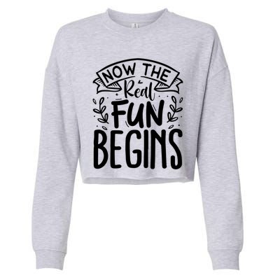 Retired Now The Real Fun Begins Funny Gift Cropped Pullover Crew