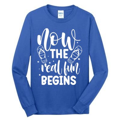 Retired Now The Real Fun Begins Cute Gift Tall Long Sleeve T-Shirt