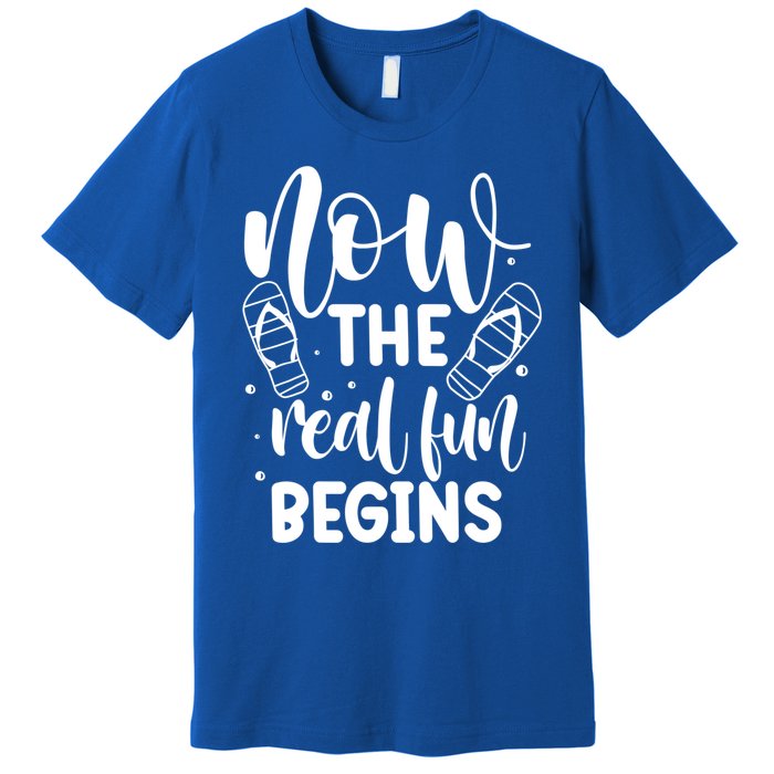 Retired Now The Real Fun Begins Cute Gift Premium T-Shirt