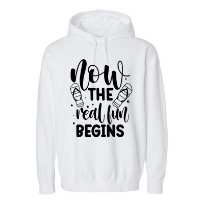 Retired Now The Real Fun Begins Cute Gift Garment-Dyed Fleece Hoodie