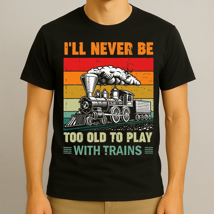 Retro Never Too Old To Play With Trains Train Locomotive T-Shirt
