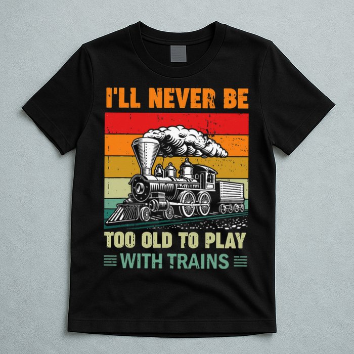 Retro Never Too Old To Play With Trains Train Locomotive T-Shirt