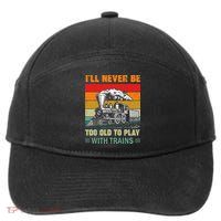 Retro Never Too Old To Play With Trains Train Locomotive 7-Panel Snapback Hat