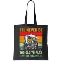 Retro Never Too Old To Play With Trains Train Locomotive Bag
