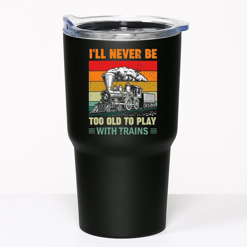 Retro Never Too Old To Play With Trains Train Locomotive Tumbler
