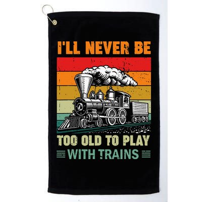 Retro Never Too Old To Play With Trains Train Locomotive Golf Towel